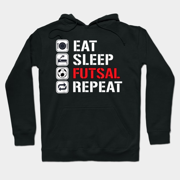 Eat Sleep Futsal Repeat Hoodie by Yann Van Campfort